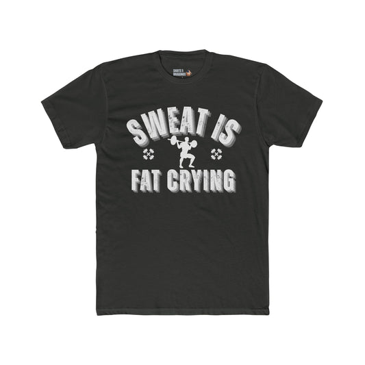 Sweat is Fat Crying, Funny Workout Tee, Gym Shirt, Fitness Gift, Unisex Crew T-Shirt, Motivational Gym Wear