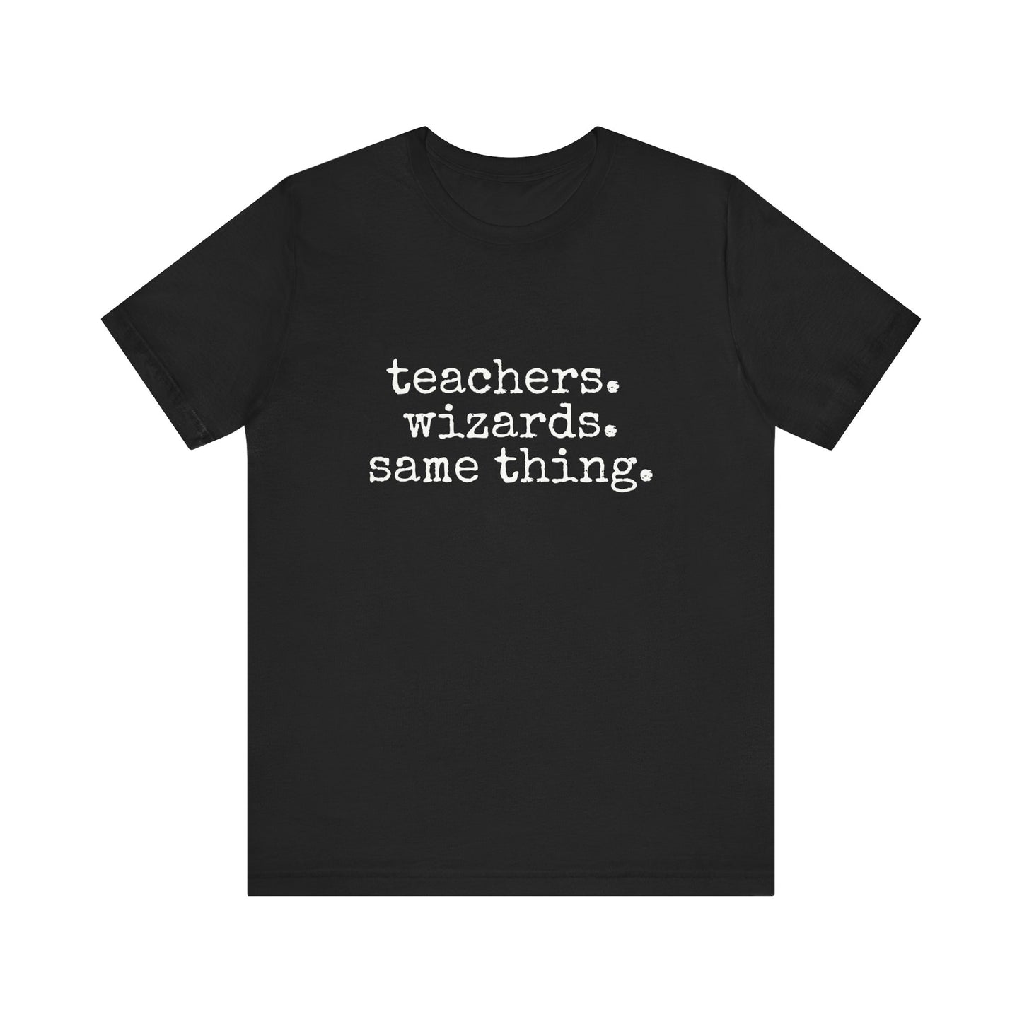 Teachers Wizards funny t-shirt for Teachers, Fun gift for educators, every day clothing