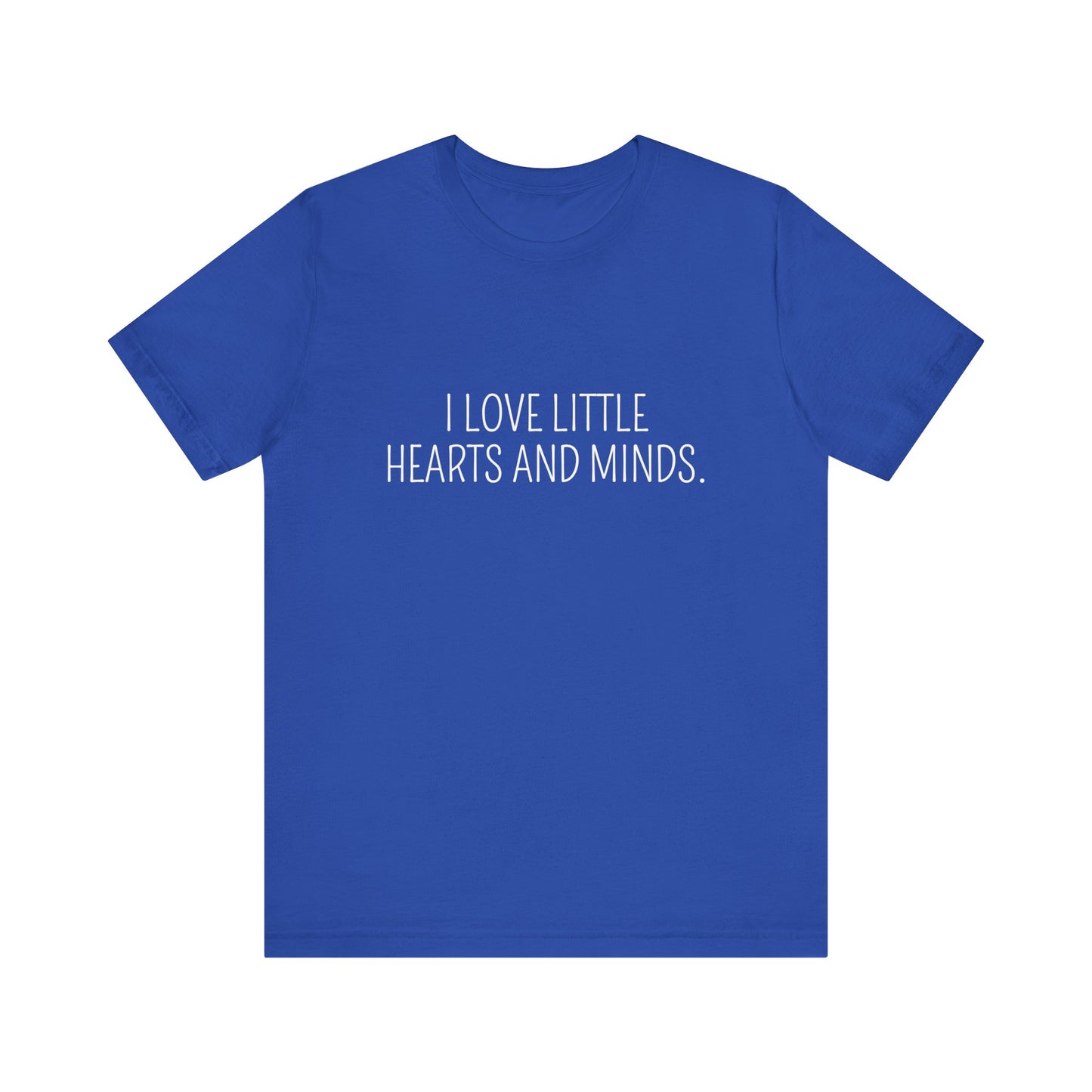 Hearts and Minds, a t-shirt for Teachers, Fun gift for educators, every day clothing