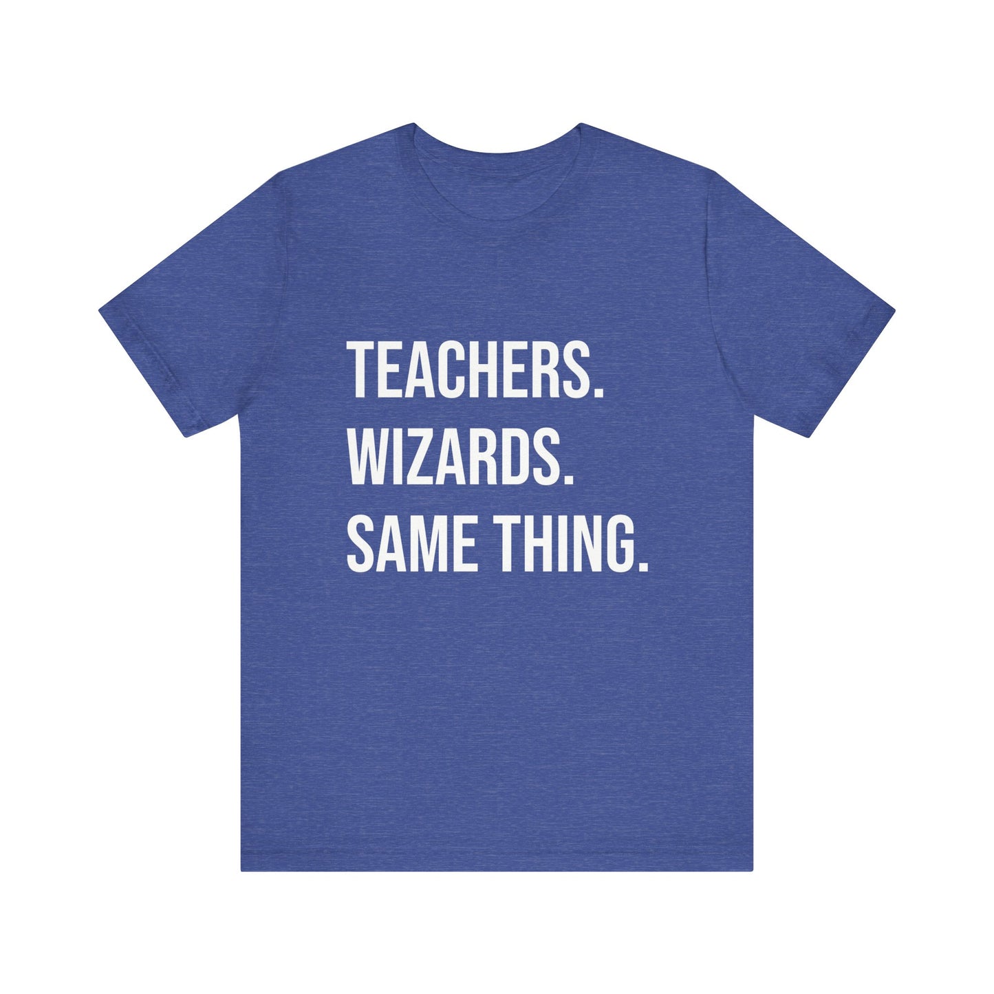 Teachers and Wizards tee, t-shirt for Teachers, Fun gift for educators, every day clothing