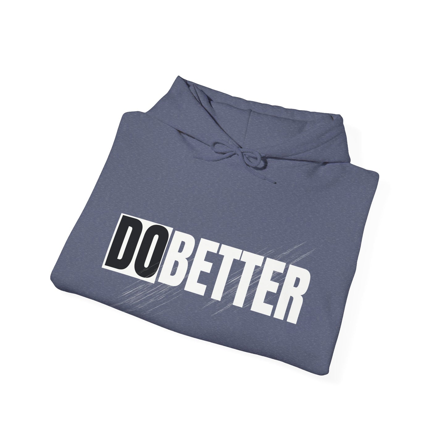 Do Better Hoodie — Motivational Graphic Hooded Sweatshirt