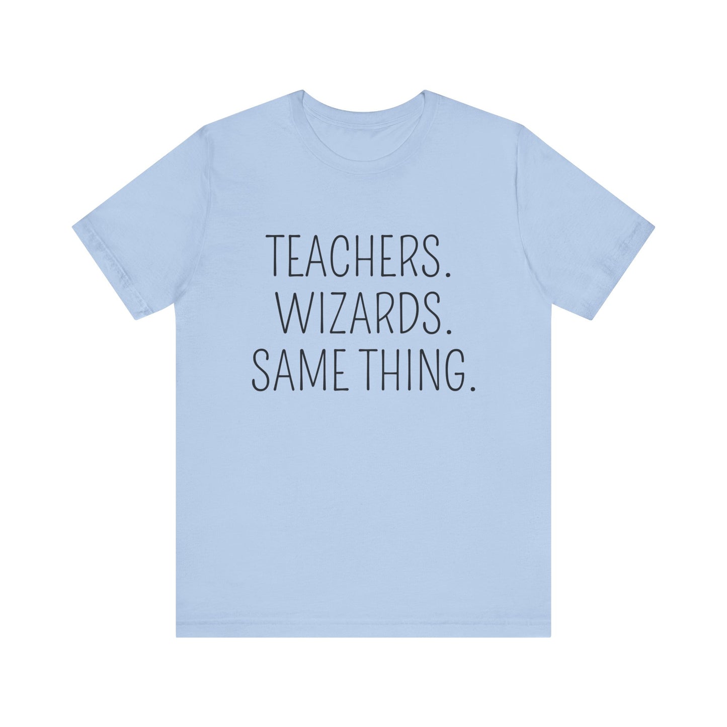 Teachers Wizards tall font t-shirt for Teachers, Fun gift for educators, every day clothing