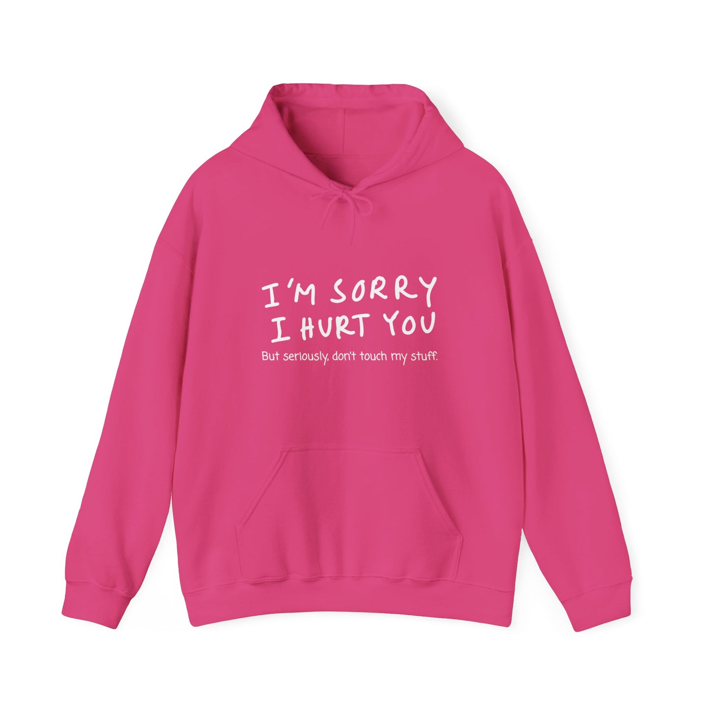 I'm Sorry but don’t touch my stuff Hoodie, Funny Hoodie Sweatshirt, Gift for friends