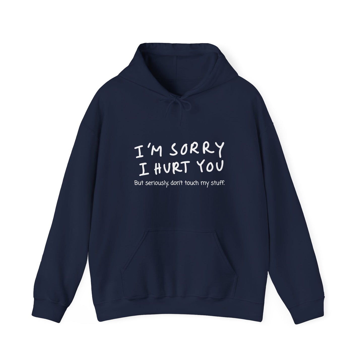 I'm Sorry but don’t touch my stuff Hoodie, Funny Hoodie Sweatshirt, Gift for friends