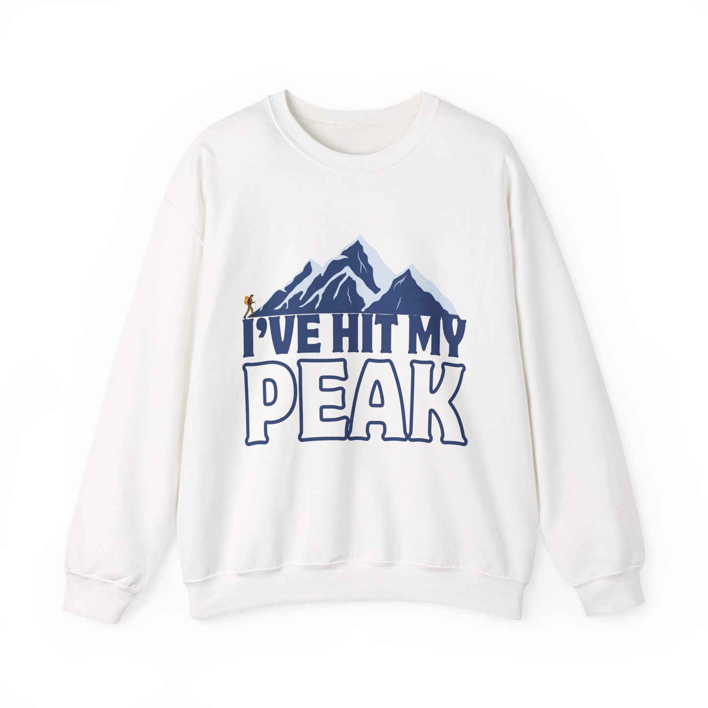 I’ve Hit My Peak Mountain Adventure Sweatshirt - Unisex, Gift for Hikers, Outdoor Enthusiasts