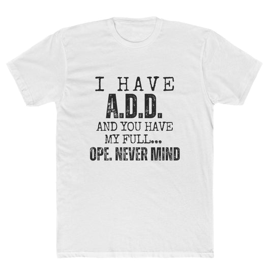 ADD Full Attention, Unisex Cotton Crew Shirt